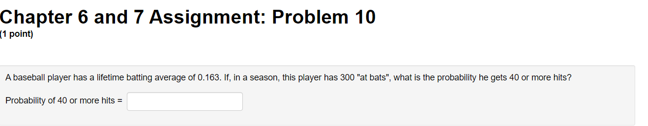 Chapter 6 And 7 Assignment Problem 10 1 Point A Baseball Player Has A Lifetime Batting Average Of 0 163 If In A Sea 1