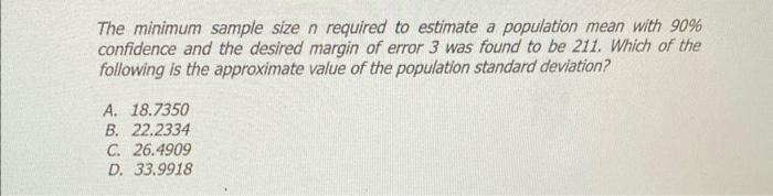 The Minimum Sample Size N Required To Estimate A Population Mean With 90 Confidence And The Desired Margin Of Error 3 W 1