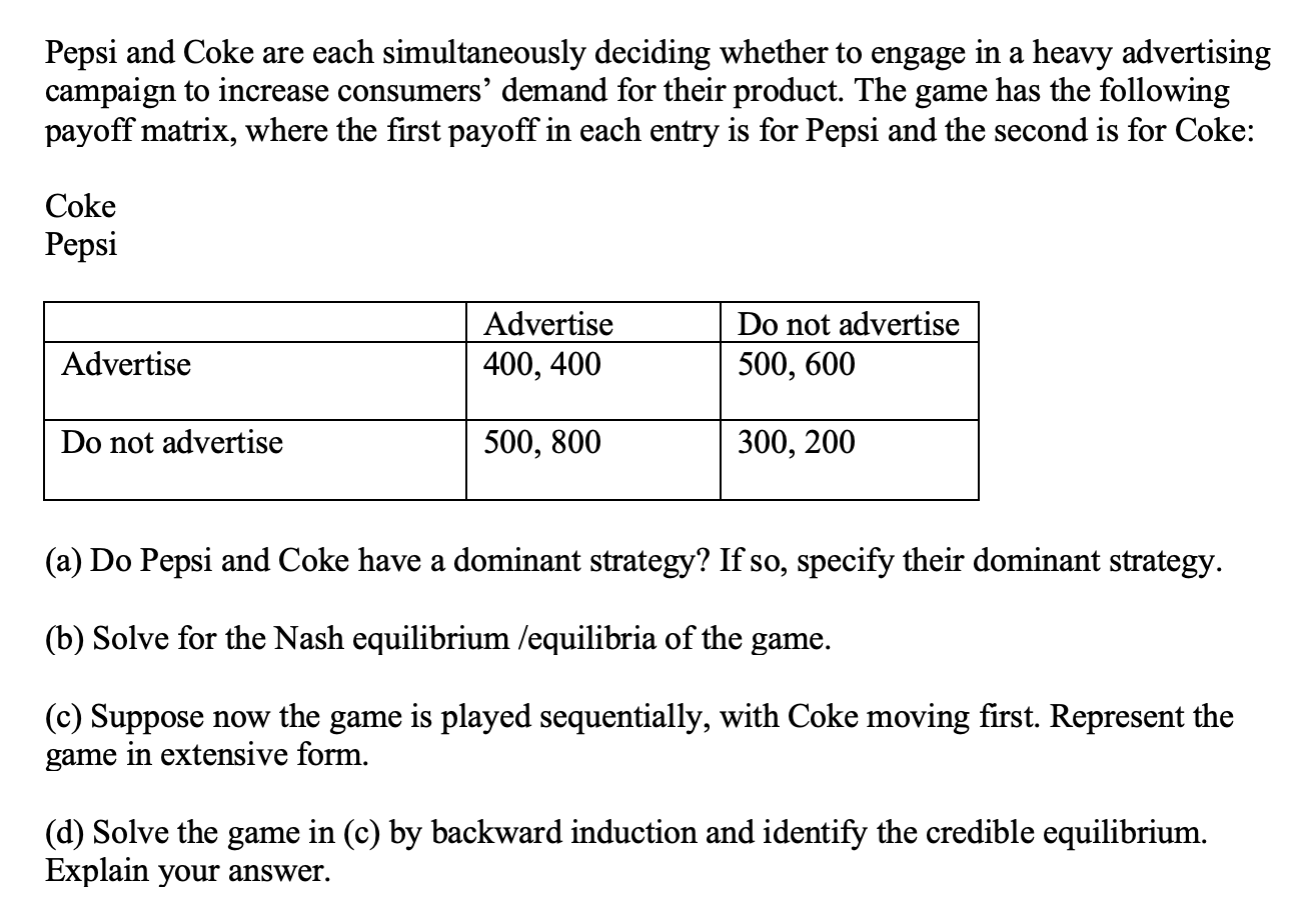 Pepsi And Coke Are Each Simultaneously Deciding Whether To Engage In A Heavy Advertising Campaign To Increase Consumers 1