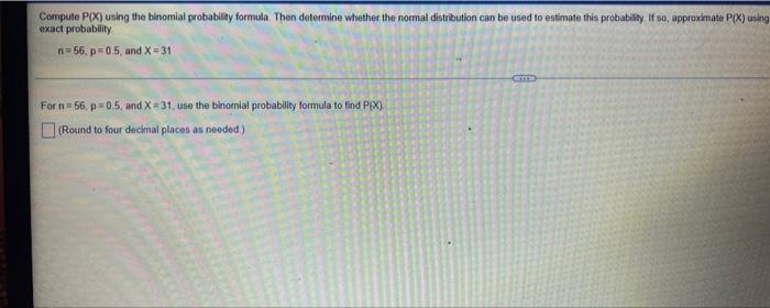 Congste Pk Usang The Binomial Probability Kula Thon Determine Whether The Normal Dsbution Can Be Used To Estimate This 2