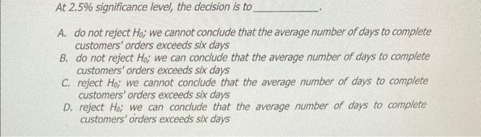 A Mail Order Business Is Able To Complete Customers Orders Within Six Calendar Days Or Less On The Average Periodicall 4