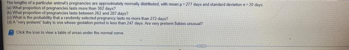 The Lengths Of A Particular Animals Pregnancies Are Approximately Normally Distributed With Mean P 277 Days And Standar 1