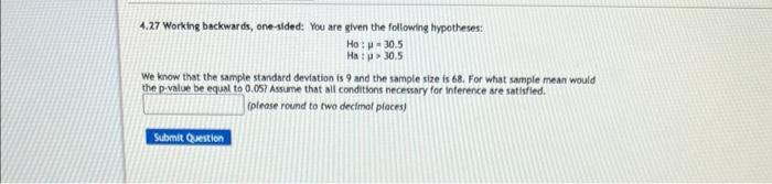 4 27 Working Backwards One Sided You Are Given The Following Hypotheses Ho 30 5 Hau 30 5 We Know That The Sample St 1