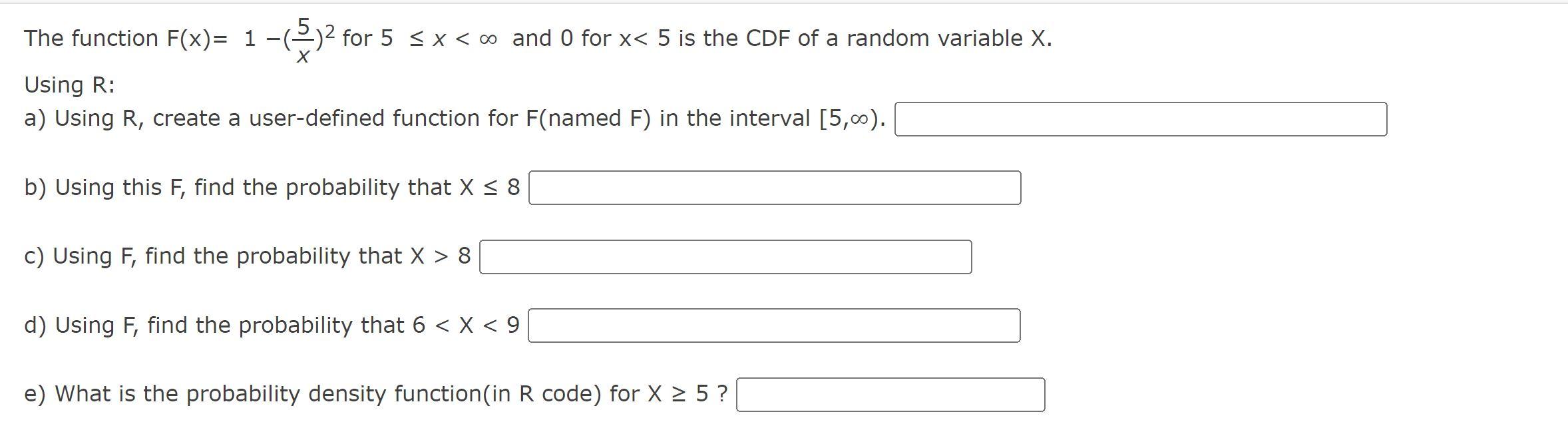 The Function F X 1 For 5 X And 0 For X 5 Is The Cdf Of A Random Variable X Using R A Using R Create A User 1