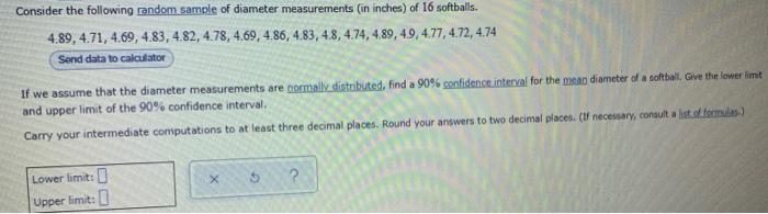 Consider The Following Random Sample Of Diameter Measurements In Inches Of 16 Softballs 4 89 4 71 4 69 4 83 4 82 1