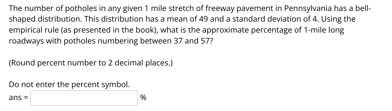 The Number Of Potholes In Any Given 1 Mile Stretch Of Freeway Pavement In Pennsylvania Has A Bell Shaped Distribution 1