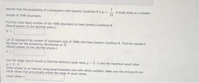 Assume That The Probability Of A Being Born With Genetic Condition B Is P Sample Of 1048 Volunteers 1 15 Find The Most 1