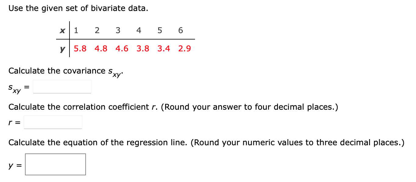 Use The Given Set Of Bivariate Data R Calculate The Covariance Sxy X 1 2 3 4 5 6 Y 5 8 4 8 4 6 3 8 3 4 2 9 Sxy Calcu 1