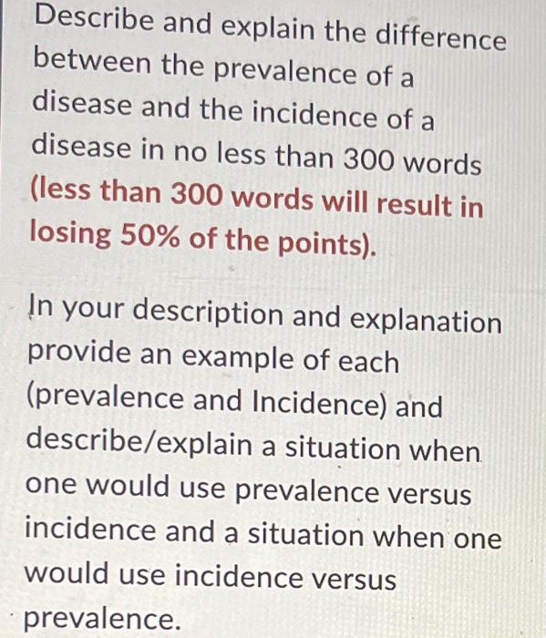 Describe And Explain The Difference Between The Prevalence Of A Disease And The Incidence Of A Disease In No Less Than 3 1