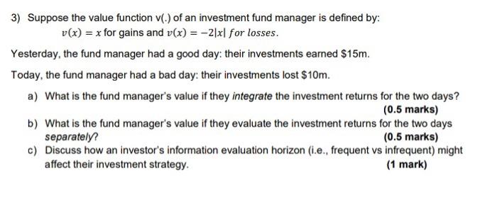 3 Suppose The Value Function V Of An Investment Fund Manager Is Defined By V X X For Gains And V X 2xl For L 1