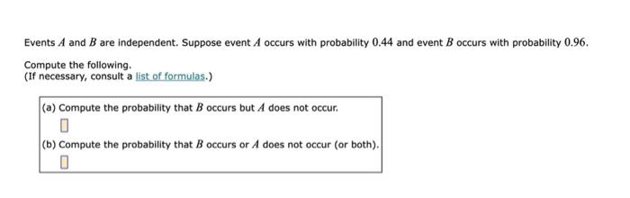 Events A And B Are Independent Suppose Event A Occurs With Probability 0 44 And Event B Occurs With Probability 0 96 C 1