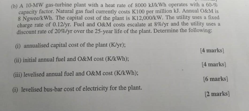 B A 10 Mw Gas Turbine Plant With A Heat Rate Of 8000 Kj Kwh Operates With A 60 Capacity Factor Natural Gas Fuel Cur 1