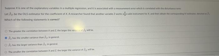 Suppose X Is One Of The Explanatory Variables In A Multiple Regression And It Is Associated With A Measurement Error Wh 1