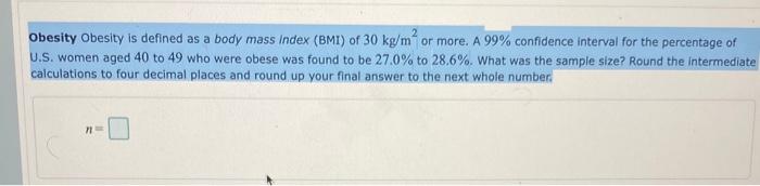 Obesity Obesity Is Defined As A Body Mass Index Bmi Of 30 Kg M Or More A 99 Confidence Interval For The Percentage 1