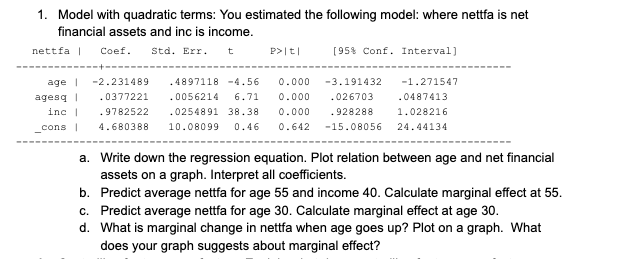 1 Model With Quadratic Terms You Estimated The Following Model Where Nettfa Is Net Financial Assets And Inc Is Income 1