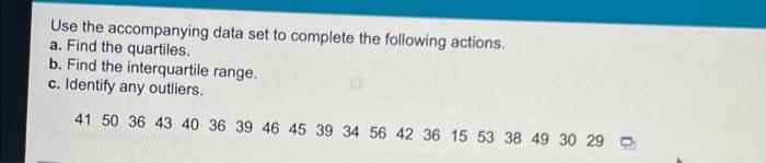 A Find The Quartiles B Find The Interquartile Range C Identify Any Outliers 64 59 65 56 57 55 63 56 58 59 57 60 58 2