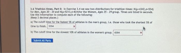 3 6 Triathlon Times Part Ii In Exercise 3 4 We Saw Two Distributions For Triathlon Times N 4342 0 554 For Men Ages 1