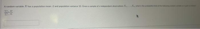 A Random Variable X Has A Population Mean 2 And Population Variance 10 Given A Sample Of N Independent Observations Xx 1