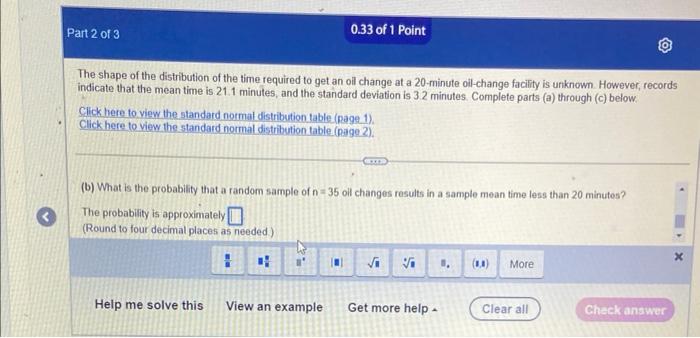 Part 2 Of 3 0 33 Of 1 Point The Shape Of The Distribution Of The Time Required To Get An Oil Change At A 20 Minute Oil C 1