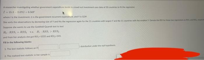 A Researcher Investigating Whether Government Expenditure Tends To Crowd Out Investment Uses Data Of 30 Countries To Fit 1