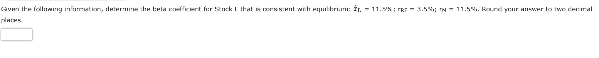 Given The Following Information Determine The Beta Coefficient For Stock L That Is Consistent With Equilibrium Il 11 1