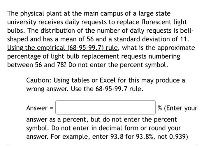 The Physical Plant At The Main Campus Of A Large State University Receives Daily Requests To Replace Florescent Light Bu 1