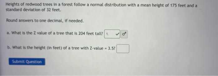 Heights Of Redwood Trees In A Forest Follow A Normal Distribution With A Mean Height Of 175 Feet And A Standard Deviatio 1