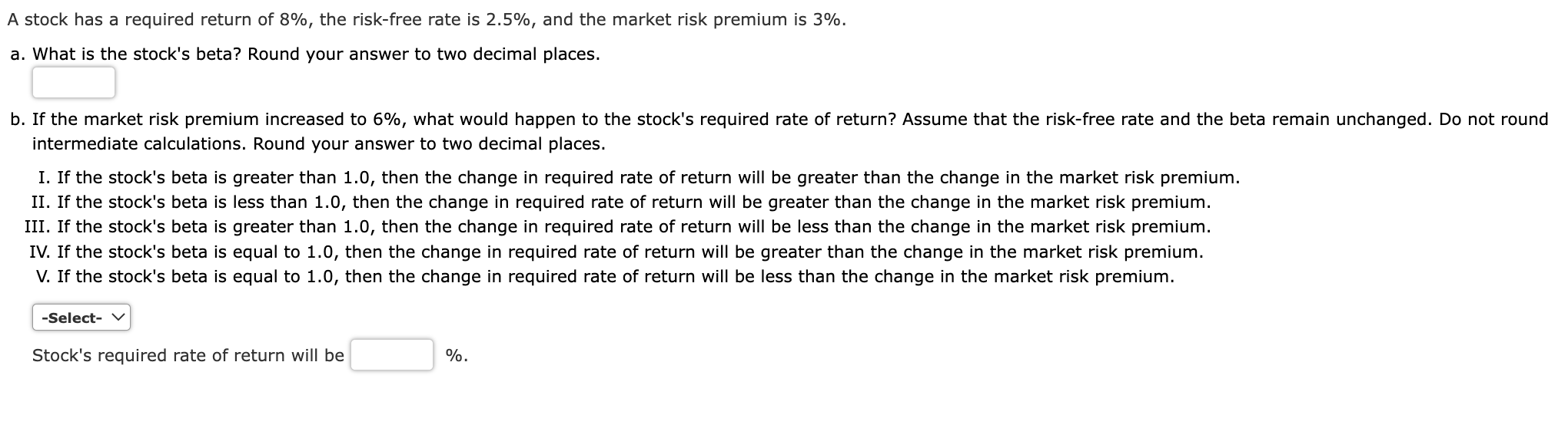 A Stock Has A Required Return Of 8 The Risk Free Rate Is 2 5 And The Market Risk Premium Is 3 A What Is The Stock 1