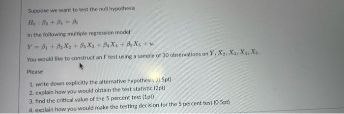 Suppose We Want To Test The Null Hypothesis Ho B B B In The Following Multiple Regression Model Y B B X B X 1