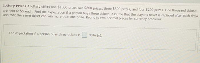 Lottery Prizes A Lottery Offers One 1000 Prize Two 600 Prizes Three 300 Prizes And Four 200 Prizes One Thousand 1