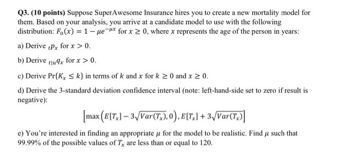 Q3 10 Points Suppose Superawesome Insurance Hires You To Create A New Mortality Model For Them Based On Your Analysi 1