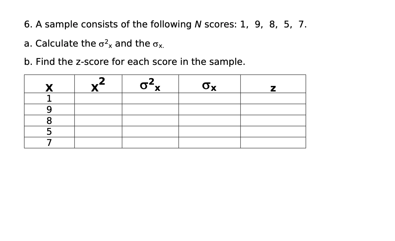 6 A Sample Consists Of The Following N Scores 1 9 8 5 7 A Calculate The O X And The Ox X B Find The Z Score Fo 1
