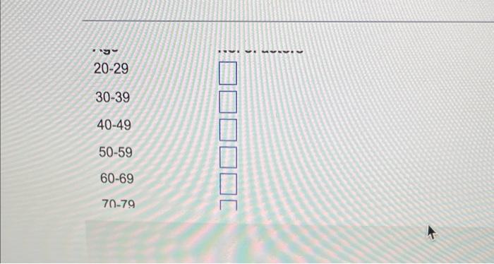 Nd B Center Ons Or Test Midterm Ch 1 6 Complete The Table Below 30 The Following Data Show The Ages Of Recent Award 3