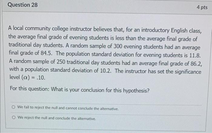 Question 27 4 Pts Note You Will Answer The Next 3 Questions Using The Problem Stated Below A Local Community College I 2