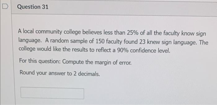 Note You Will Answer The Next 3 Questions Using The Problem Stated Below A Local Community College Believes Less Than 2