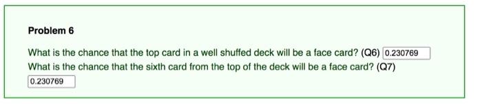 Problem 6 What Is The Chance That The Top Card In A Well Shuffed Deck Will Be A Face Card Q6 0 230769 What Is The Cha 1