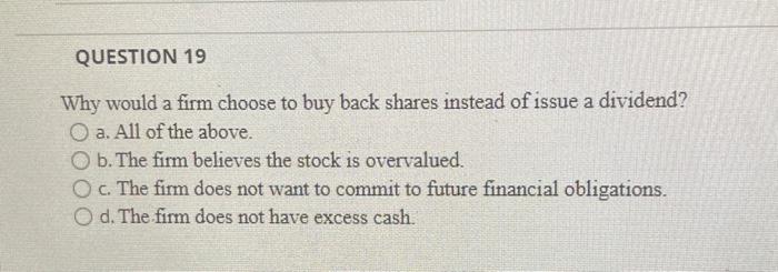 Question 15 Typically If A Firm Decides To Pay A Dividend O A Investors Negatively View The Firm S Income Stream O B 2