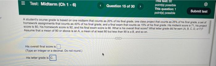 F Test Midterm Ch 1 6 Question 15 Of 30 His Overall Final Score Is Type An Integer Or A Decimal Do Not Round His 1