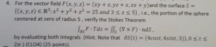 4 For The Vector Field F X Y Z Xy Z Yz X Zx Y And The Surface S X Y Z E R X Y Z 25 And 3 1