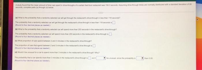 Astudy Found That The Mean Amount Of Time Cars Spent In Drive Throughs Of A Certain Fast Food Restaurant Was 1543 Second 3