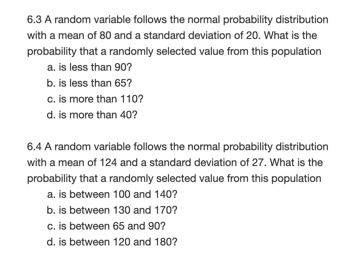 6 3 A Random Variable Follows The Normal Probability Distribution With A Mean Of 80 And A Standard Deviation Of 20 What 1