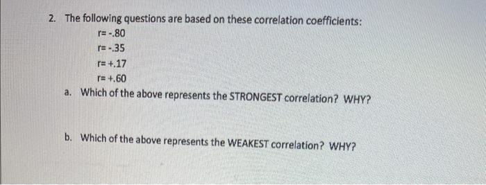 2 The Following Questions Are Based On These Correlation Coefficients R 80 R 35 R 17 R 60 A Which Of The Abov 1