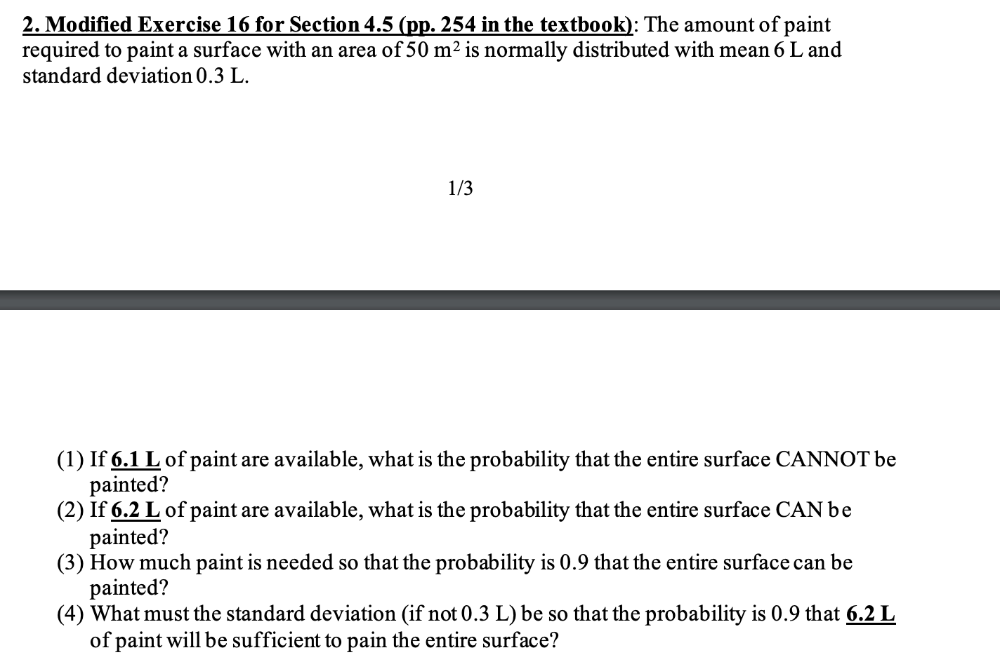 2 Modified Exercise 16 For Section 4 5 Pp 254 In The Textbook The Amount Of Paint Required To Paint A Surface With 1