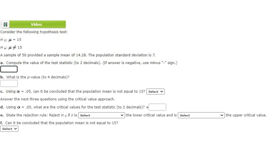 Video Consider The Following Hypothesis Test Ho 15 Ha 15 A Sample Of 50 Provided A Sample Mean Of 14 28 The Popula 1