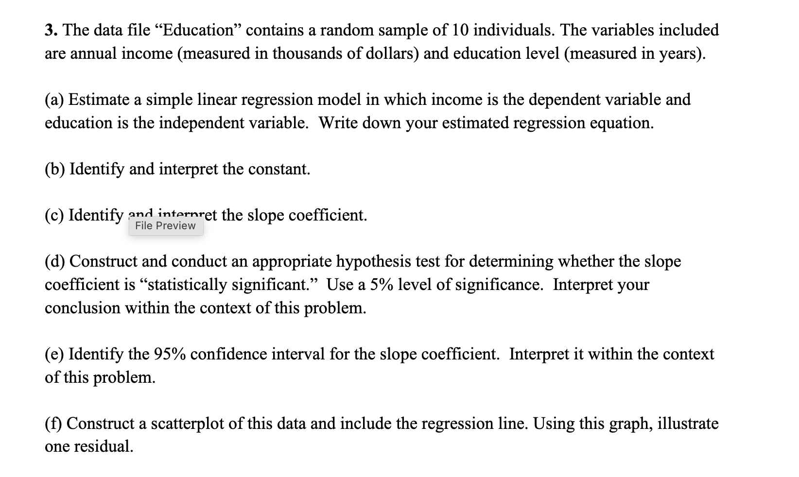 3 The Data File Education Contains A Random Sample Of 10 Individuals The Variables Included Are Annual Income Measu 1