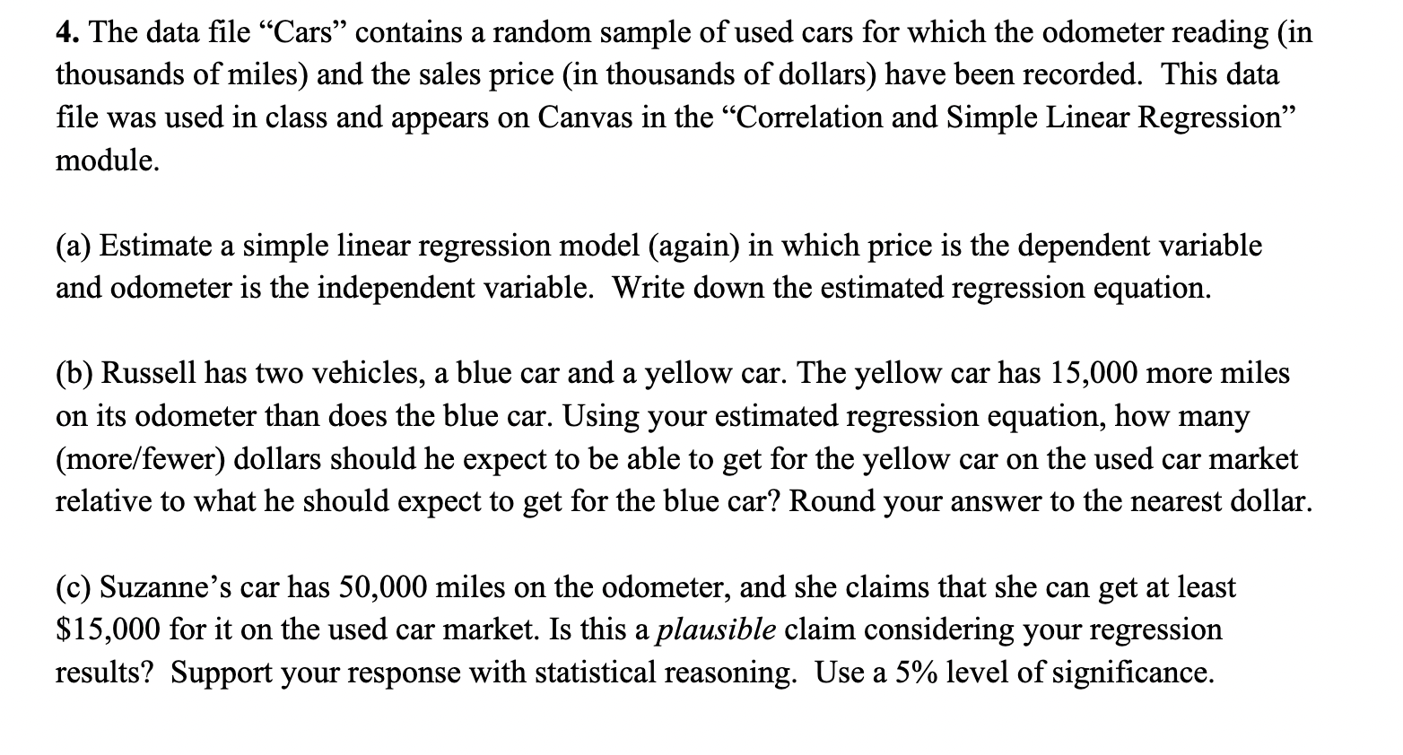 4 The Data File Cars Contains A Random Sample Of Used Cars For Which The Odometer Reading In Thousands Of Miles And 1