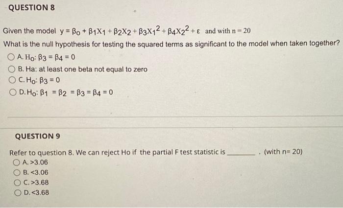 Question 6 Given The Model Y Bo B1x1 B2x2 B3x12 B4x22 And With N 20 Which Test Do We Use To Test If The Squ 2