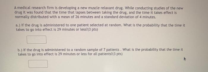 A Medical Research Firm Is Developing A New Muscle Relaxant Drug While Conducting Studies Of The New Drug It Was Found 1