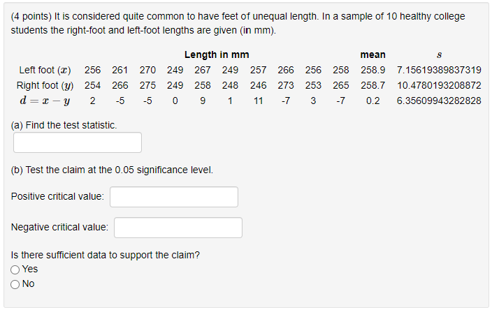 4 Points It Is Considered Quite Common To Have Feet Of Unequal Length In A Sample Of 10 Healthy College Students The 1