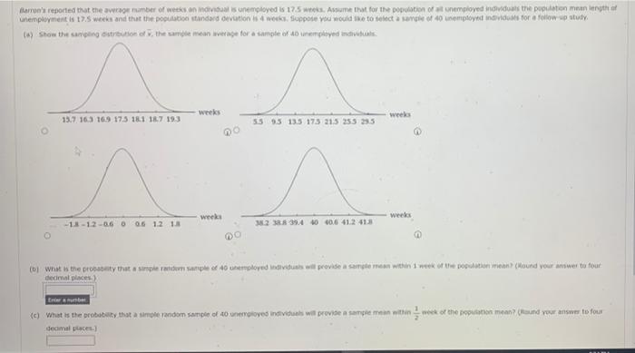 Barron S Reported That The Average Number Of Weeks An Individual Is Unemployed Is 17 5 Weeks Assume That For The Popula 1